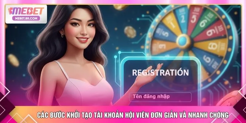 Các bước khởi tạo tài khoản hội viên đơn giản và nhanh chóng