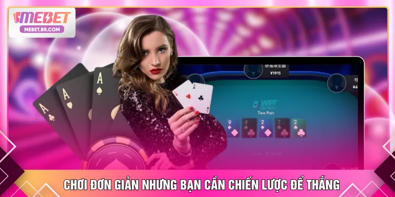 Chơi đơn giản nhưng bạn cần chiến lược để thắng