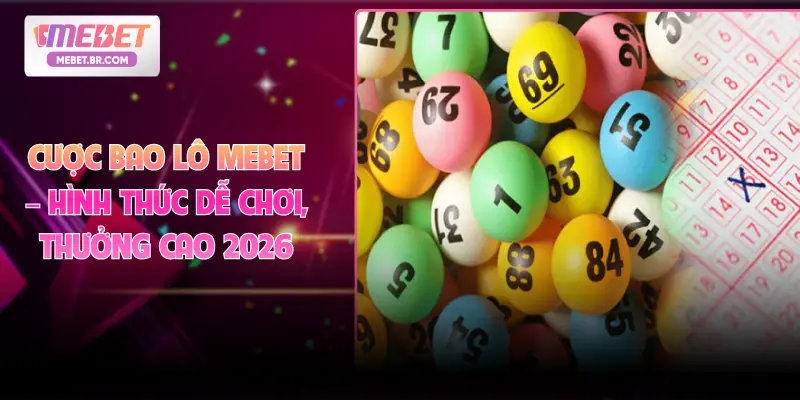 Cược Bao Lô MEBET – Hình Thức Dễ Chơi, Thưởng Cao 2026