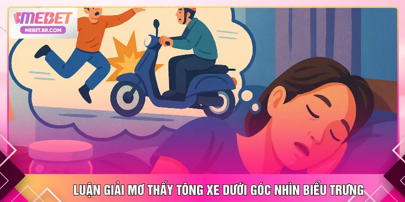 Luận giải mơ thấy tông xe dưới góc nhìn biểu trưng