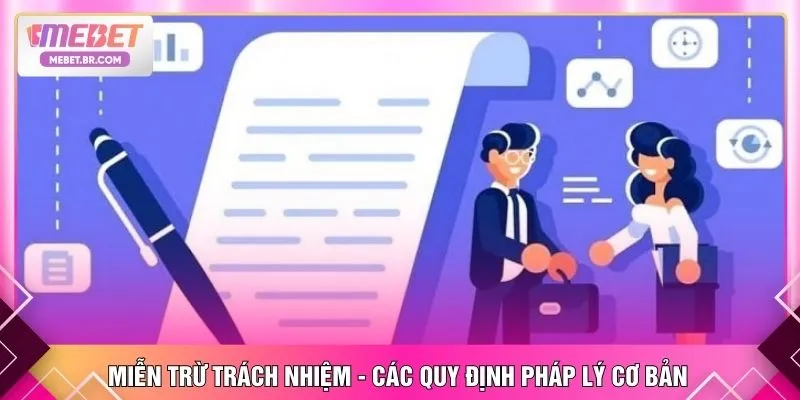 Miễn trừ trách nhiệm - Các quy định pháp lý cơ bản