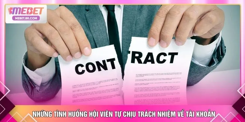 Những tình huống hội viên tự chịu trách nhiệm về tài khoản