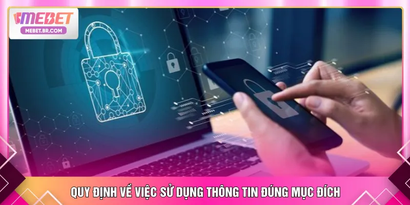 Quy định về việc sử dụng thông tin đúng mục đích