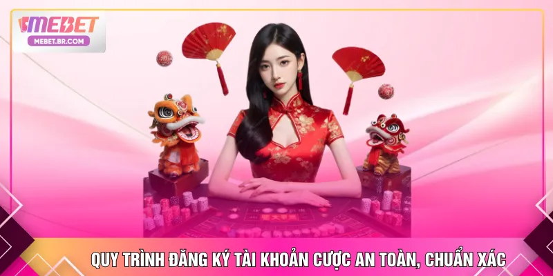 Quy trình đăng ký tài khoản cược an toàn, chuẩn xác